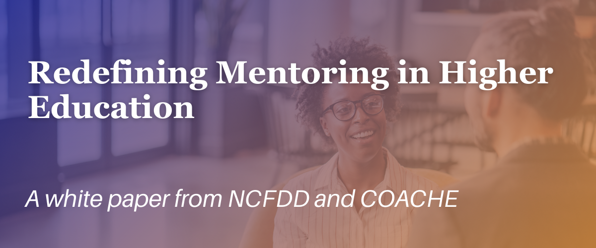 Redefining Mentoring in Higher Education - a white paper from NCFDD and COACHE